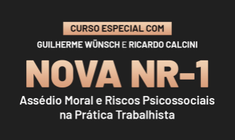 Nova NR-1, Assédio Moral e Riscos Psicossociais na Prática Trabalhista