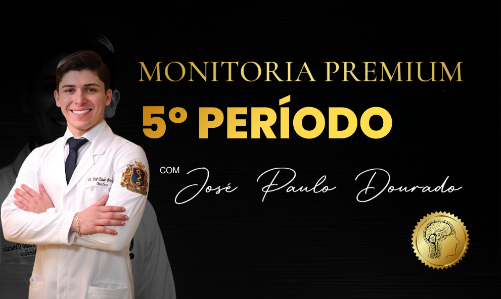 MONITORIA PREMIUM 5º PERÍODO COM JOSÉ PAULO DOURADO