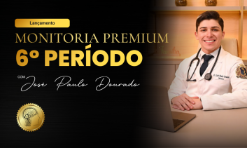 MONITORIA PREMIUM 6º PERÍODO COM JOSÉ PAULO DOURADO