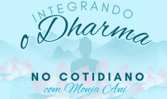 Aula para iniciantes Integrando o Dharma no cotidiano Sextas 21h