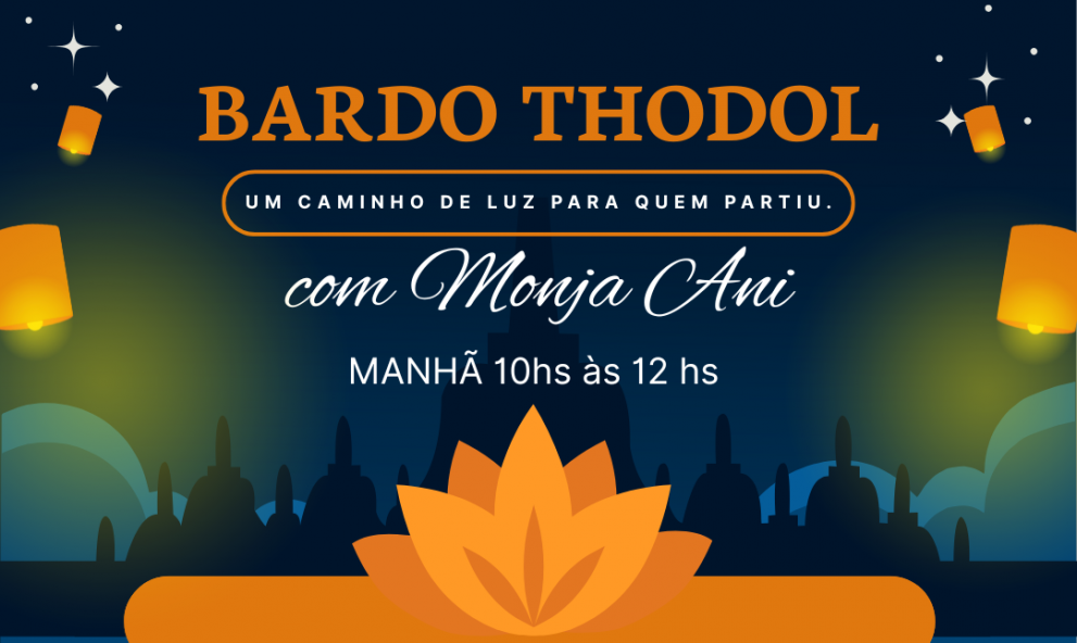 Retiro Bardo Thödol Manhã 10hs as 12 hs Sábado 01/11/25