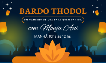 Retiro Bardo Thödol Manhã 10hs as 12 hs Sábado 01/11/25