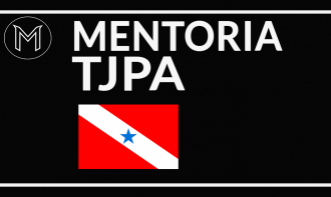 Mentoria TJPA ( Analista/Oficial de Justiça)