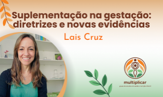 Suplementação na gestação: diretrizes e novas evidências