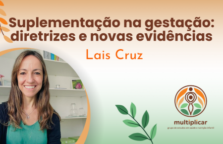Suplementação na gestação: diretrizes e novas evidências