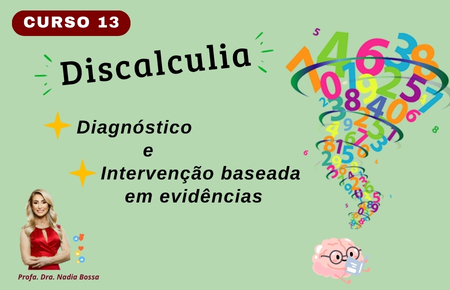 Curso 13 - Discalculia: diagnóstico e intervenção baseada em evidências