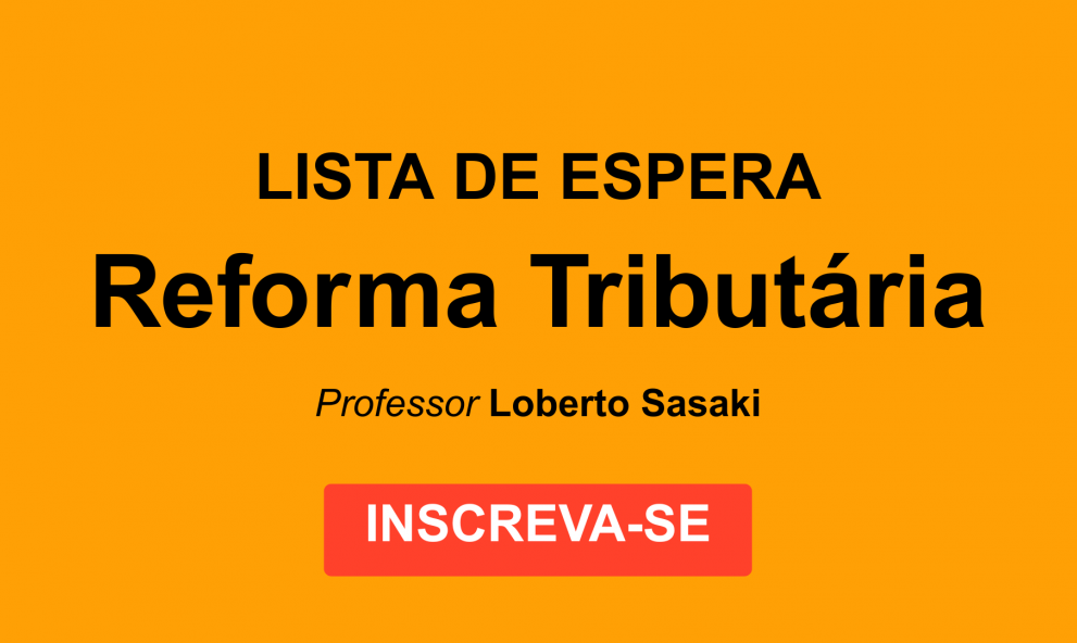 Reforma Tributária [Lista de Espera]