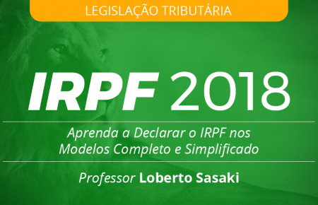 Imposto de Renda da Pessoa Física 2018 | Loberto Sasaki