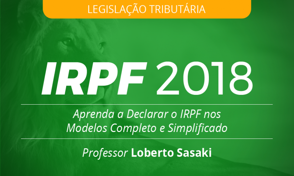 Imposto de Renda da Pessoa Física 2018 | Loberto Sasaki