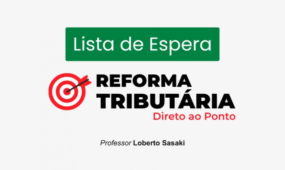 Reforma Tributária [Lista de Espera]