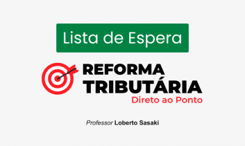 Reforma Tributária [Lista de Espera]