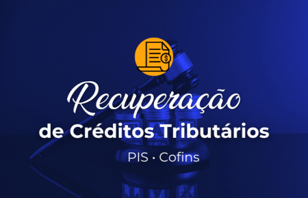 Recuperação de Créditos  Tributários | PIS e COFINS