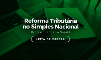 Reforma Tributária no Simples Nacional