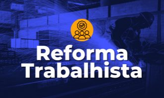Reforma Trabalhista | Lei nº 13.467/2017