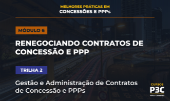 MP 2026 - Módulo 6 - Renegociando contratos de concessão e PPP