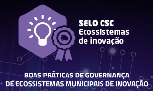 CURSO SELOS DA PLATAFORMA CSC - TRILHA 2 - SELO BOAS PRÁTICAS DE GOVERNANÇA DE ECOSSISTEMAS - MUNICIPAIS DE INOVAÇÃO