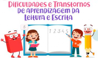 DIFICULDADES E TRANSTORNOS DE APRENDIZAGEM DA LEITURA E ESCRITA
