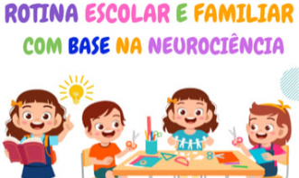 CAPACITAÇÃO - ROTINA FAMILIAR E ESCOLAR COM BASE NA NEUROCIÊNCIA