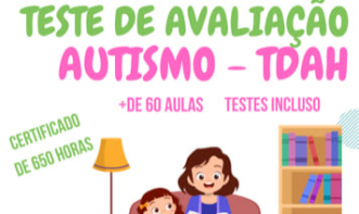 APROFUNDAMENTO TEÓRICO - PRÁTICO DE TESTES TEA E TDAH: DA AVALIAÇÃO A INTERVENÇÃO