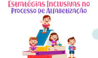 CAPACITAÇÃO - ESTRATÉGIAS INCLUSIVAS NO PROCESSO DE ALFABETIZAÇÃO