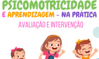 CAPACITAÇÃO - PSICOMOTRICIDADE E APRENDIZAGEM NA PRÁTICA
