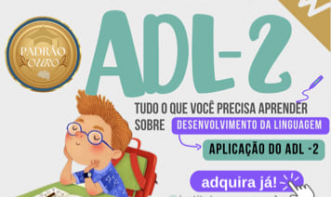 APLICAÇÃO ADL 2- AVALIAÇÃO DO DESENVOLVIMENTO DA LINGUAGEM