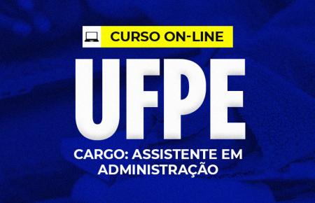 UFPE - CARGO: ASSISTENTE EM ADMINISTRAÇÃO (PRÉ-EDITAL)