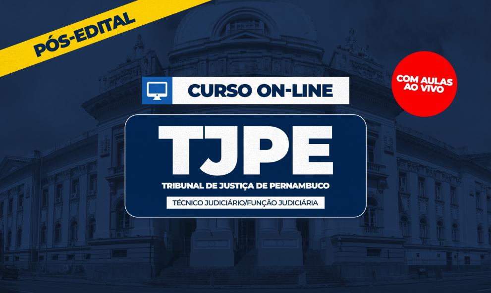 TJPE - TÉCNICO JUDICIÁRIO/FUNÇÃO JUDICIÁRIA - PÓS EDITAL