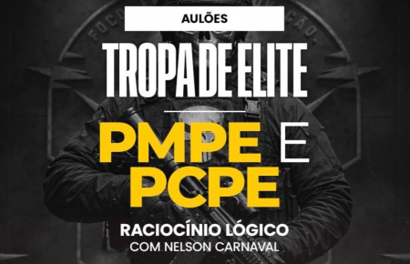 AULÕES ON-LINE TROPA DE ELITE - RACIOCÍNIO LÓGICO PARA PMPE E PCPE Com Nelson Carnaval