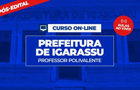 PREFEITURA DE IGARASSU - CARGO: PROFESSOR POLIVALENTE- PÓS - EDITAL (AULAS AO VIVO)