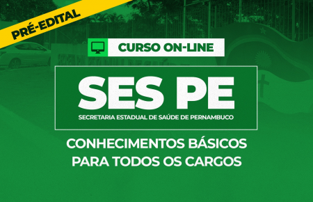 SES/PE - CONHECIMENTOS BÁSICOS PARA TODOS OS CARGOS (PRÉ-EDITAL)