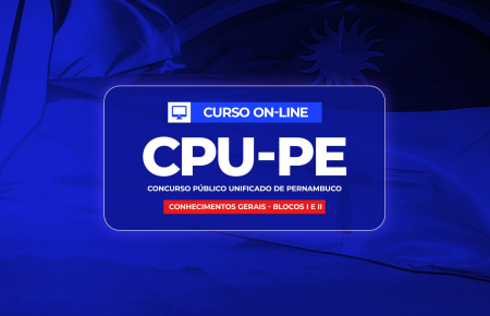 CONCURSO PÚBLICO UNIFICADO DE PERNAMBUCO – CPU/PE - BLOCO I e II