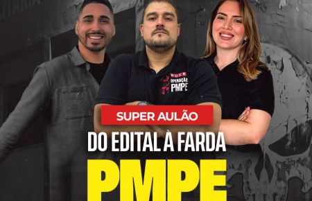 AULÃO DO EDITAL À FARDA PMPE