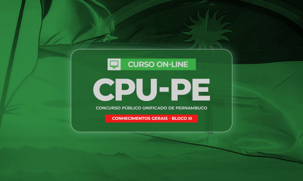 CONCURSO PÚBLICO UNIFICADO DE PERNAMBUCO – CPU/PE - BLOCO III