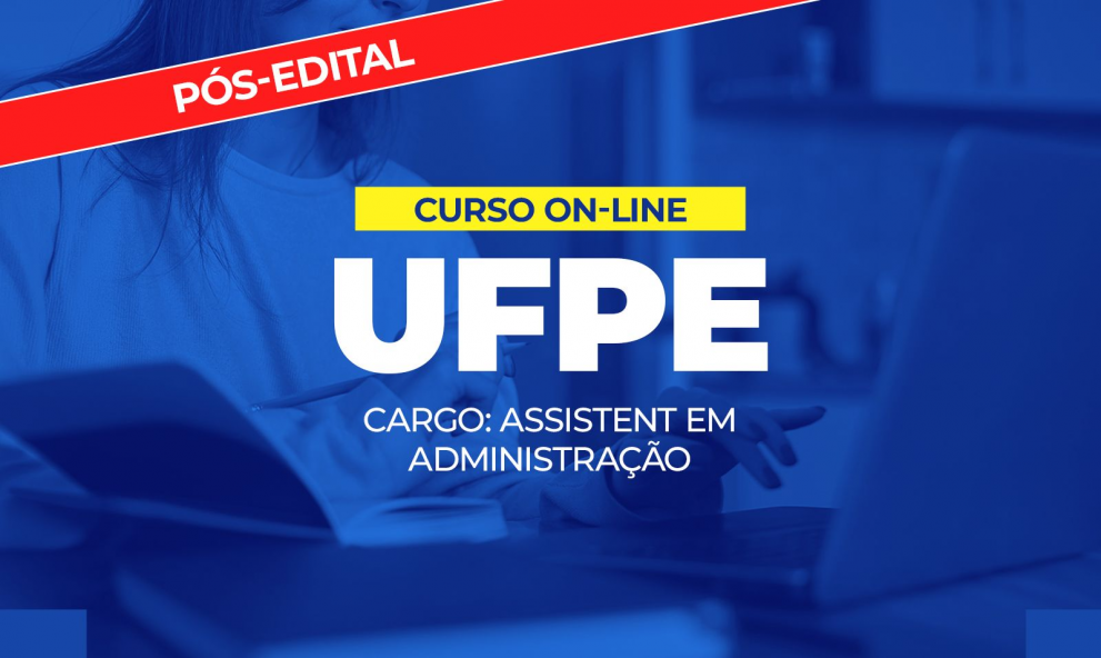 UFPE 2026 - CARGO: ASSISTENTE EM ADMINISTRAÇÃO - PÓS EDITAL 2026