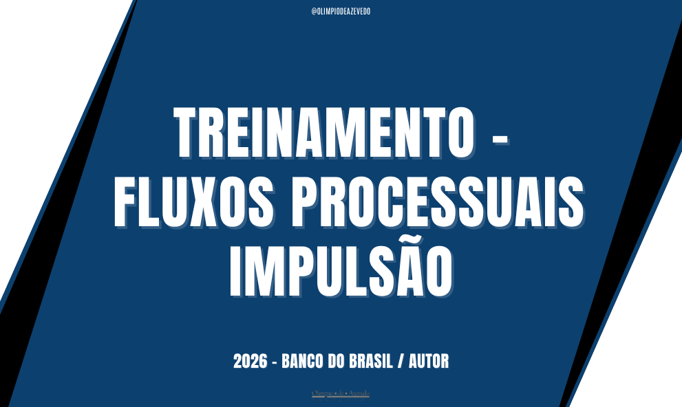 TREINAMENTO - FLUXOS PROCESSUAIS - IMPULSÃO