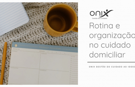 Rotina e organização no cuidado domiciliar