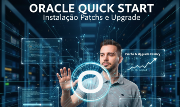 Oracle Quick Start: Instalação Patchs e Upgrade