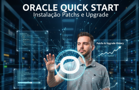 Oracle Quick Start: Instalação Patchs e Upgrade