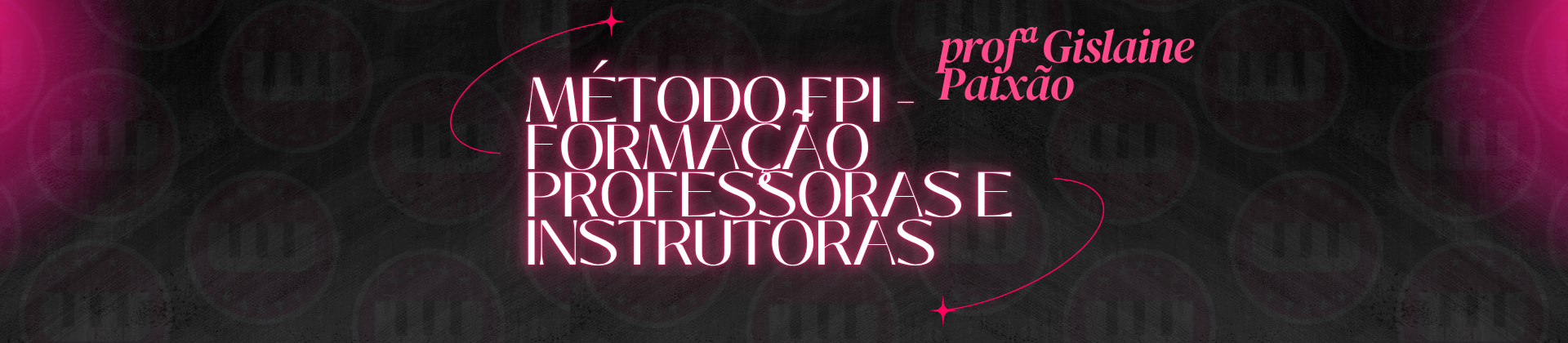 MÉTODO FPI - FORMAÇÃO PROFESSORAS E INSTRUTORAS