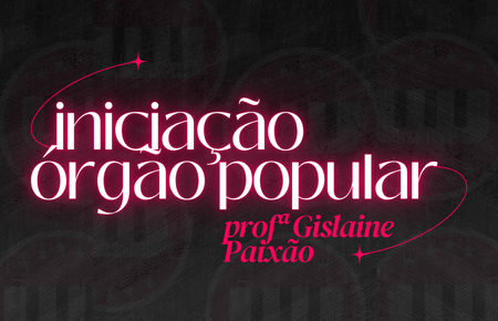 INICIAÇÃO - ÓRGÃO POPULAR