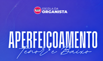 APERFEIÇOAMENTO TENOR/BAIXO
