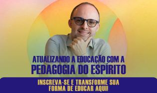 ATUALIZANDO A EDUCAÇÃO COM A PEDAGOGIA DO ESPÍRITO