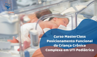Posicionamento Funcional da Criança Crônica Complexa em UTI Pediátrica