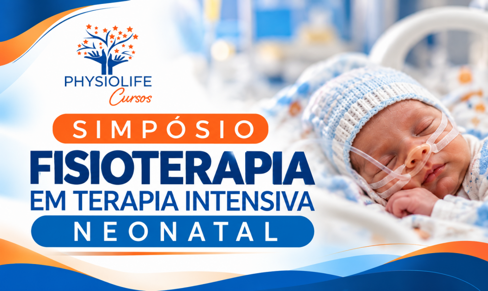 Simpósio de Fisioterapia Neonatal em Terapia Intensiva Neonatal