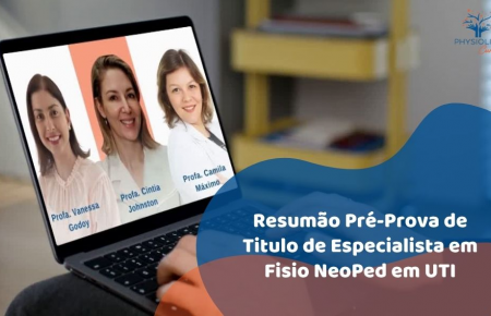 Resumão Pré-Prova de Titulo de Especialista em Fisio NeoPed em UTI