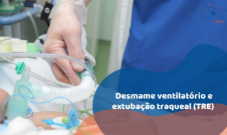 Desmame ventilatório e extubação traqueal (TRE)