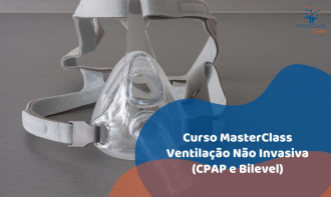 Ventilação Não Invasiva (CPAP e Bilevel)