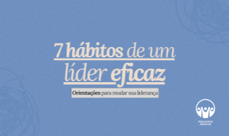 7 hábitos de um líder eficaz