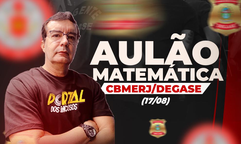Aulão Matemática CBMERJ/DEGASE ( 17/08 )